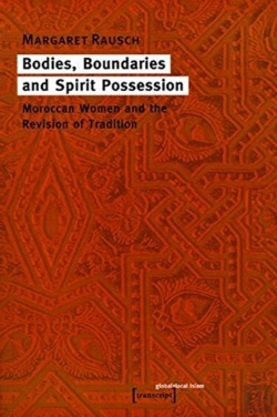Bertrand.pt - Bodies, Boundaries, And Spirit Possession Â€“ Moroccan Women And The Revision Of Tradition