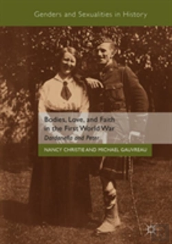 Bertrand.pt - Bodies, Love, And Faith In The First World War