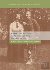Bodies, Love, And Faith In The First World War