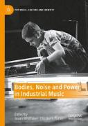 Bodies, Noise And Power In Industrial Music