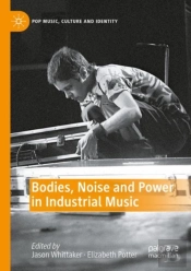 Bodies, Noise And Power In Industrial Music