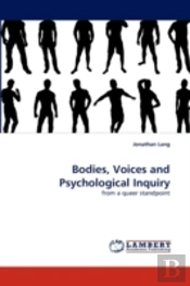Bodies, Voices And Psychological Inquiry