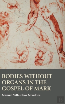 Bertrand.pt - Bodies Without Organs In The Gospel Of Mark