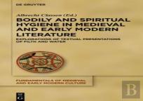 Bodily And Spiritual Hygiene In Medieval And Early Modern Literature