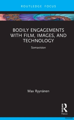 Bertrand.pt - Bodily Engagements With Film, Images, And Technology