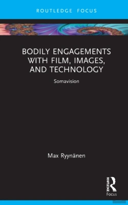 Bertrand.pt - Bodily Engagements With Film, Images, And Technology