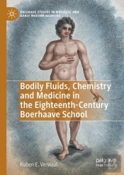 Bodily Fluids, Chemistry And Medicine In The Eighteenth-Century Boerhaave School