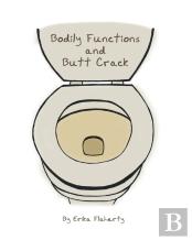 Bodily Functions And Butt Crack