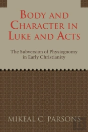 Body And Character In Luke And Acts
