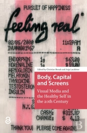 Body, Capital And Screens