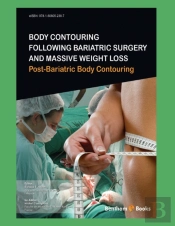 Body Contouring Following Bariatric Surgery And Massive Weight Loss