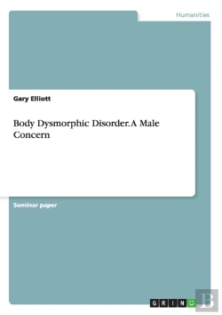 Bertrand.pt - Body Dysmorphic Disorder. A Male Concern