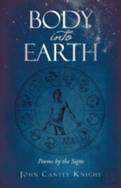 Body Into Earth: Poems By The Signs