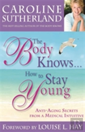 Body Knows... How To Stay Young