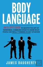 Body Language: An Ex-Spy'S Guide To Mast
