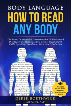 Bertrand.pt - Body Language How To Read Any Body - The Secret To Nonverbal Communication To Understand & Influence In, Business, Sales, Online, Presenting & Public Speaking, Healthcare, Attraction & Seduction
