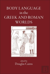 Body Language In The Greek And Roman Worlds