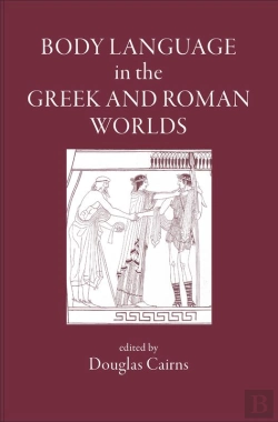Bertrand.pt - Body Language In The Greek And Roman Worlds