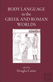 Body Language In The Greek And Roman Worlds