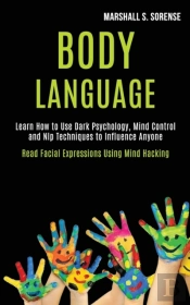 Body Language: Learn How To Use Dark Psy