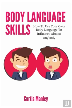 Bertrand.pt - Body Language Skills: How To Use Your Ow