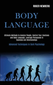 Body Language: Ultimate Methods To Analy