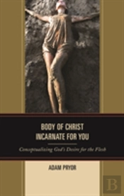 Body Of Christ Incarnate For You