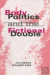 Body Politics And The Fictional Double