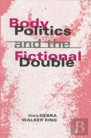 Body Politics And The Fictional Double