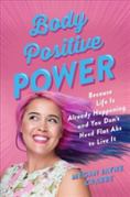 Body Positive Power Because Life Is Alre