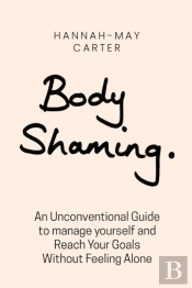 Body Shaming:  An Unconventional Guide T
