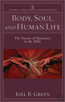 Bertrand.pt - Body, Soul, And Human Life Â€“ The Nature Of Humanity In The Bible