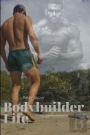 Bodybuilder Life