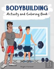 Bodybuilding Activity And Coloring Book