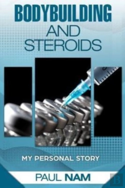 Bertrand.pt - Bodybuilding And Steroids: My Personal S