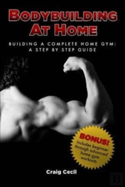 Bertrand.pt - Bodybuilding At Home: Building A Complet