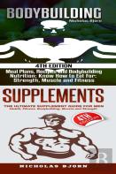 Bodybuilding & Supplements: Bodybuilding: Meal Plans, Recipes And Bodybuilding Nutrition & Supplements: The Ultimate Supplement Guide For Men