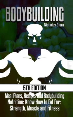 Bertrand.pt - Bodybuilding: Meal Plans, Recipes And Bodybuilding Nutrition: Know How To Eat For: Strength, Muscle And Fitness