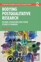Bodying Postqualitative Research