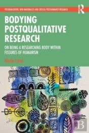 Bodying Postqualitative Research