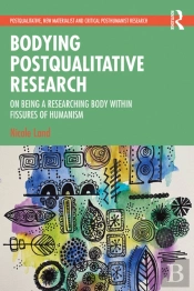 Bodying Postqualitative Research