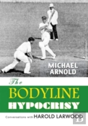Bodyline Hypocrisy