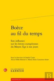 Boece Au Fil Du Temps - Son Influence Sur Les Lettres Europeennes Du Moyen Age A - Son Influence Sur