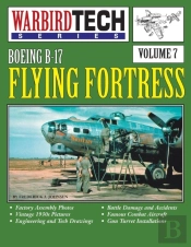 Boeing B-17 Flying Fortress- Warbirdtech Vol. 7