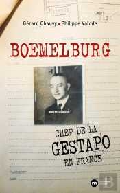 Boemelburg : Chef De La Gestapo En France