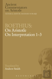 Boethius: On Aristotle On Interpretation 1-3