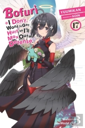 Bofuri: I Don'T Want To Get Hurt, So I'Ll Max Out My Defense., Vol. 17 (Light Novel)
