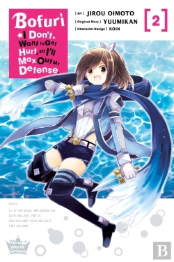 Bertrand.pt - Bofuri: I Don'T Want To Get Hurt, So I'Ll Max Out My Defense., Vol. 2 (Manga)