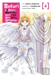 Bofuri: I Don'T Want To Get Hurt, So I'Ll Max Out My Defense., Vol. 4 (Manga)