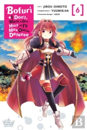 Bofuri: I Don'T Want To Get Hurt, So I'Ll Max Out My Defense., Vol. 6 (Manga)